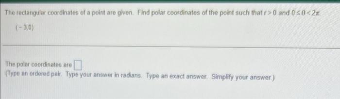 The Rectangular Coordinates Of A Point Are Given Find Polar Coordinates Of The Point Such That R 0 And 0 0 2x 3 0 1