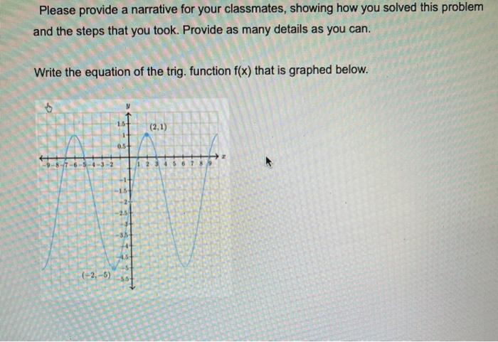Please Provide A Narrative For Your Classmates Showing How You Solved This Problem And The Steps That You Took Provide 1