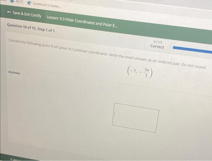 Mcic Dashboard Hawke Save Exit Certify Lesson 9 3 Polar Coordinates And Polar E Question 10 Of 15 Step 1 Of 1 1