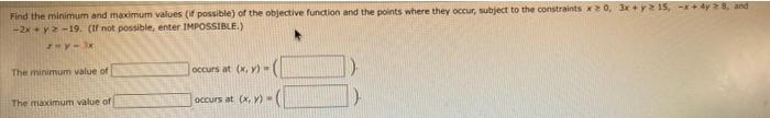 Find The Minimum And Maximum Values If Possible Of The Objective Function And The Points Where They Occur Subject To 1