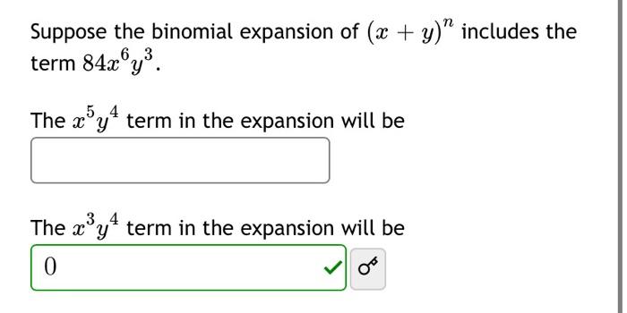 Suppose The Binomial Expansion Of X Y Includes The Term 84x Y3 The X Y4 Term In The Expansion Will Be 5 The X Y4 1