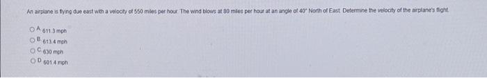 An Arplanes Fyno Duo East With A Verlooty Of 850 Miles Per Hour The Wind Blows A 80 Miles Per Hour At An Angle Of 40 N 1