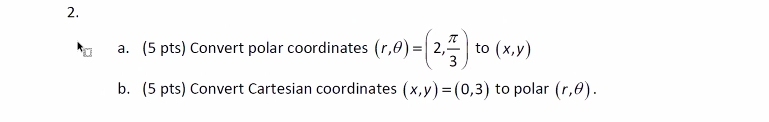 2 Tt A 5 Pts Convert Polar Coordinates R 0 2 To X Y 3 B 5 Pts Convert Cartesian Coordinates X Y 0 3 To 1