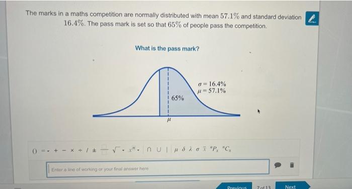 The Marks In A Maths Competition Are Normally Distributed With Mean 57 1 And Standard Deviation 16 4 The Pass Mark Is 1