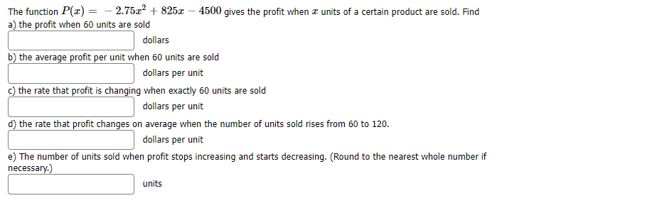 The Function P X 2 752 8250 4500 Gives The Profit When I Units Of A Certain Product Are Sold Find A The Prof 1