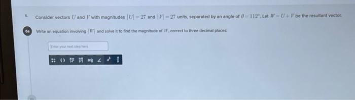 Consider Vectors And With Magnitudes Ul 27 And 1 27 Units Separated By An Angle Of 8 112 Let Ifu Vbo The Resultant 1