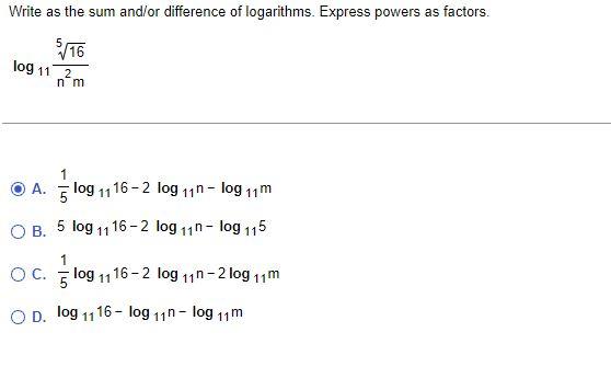 Write As The Sum And Or Difference Of Logarithms Express Powers As Factors 16 Log 112 N M 1 0 A 5 Log 1116 2 Log 11n 1