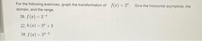 For The Following Exercises Graph The Transformation Of F X 2 Give The Horizontal Asymptote The Domain And The R 1