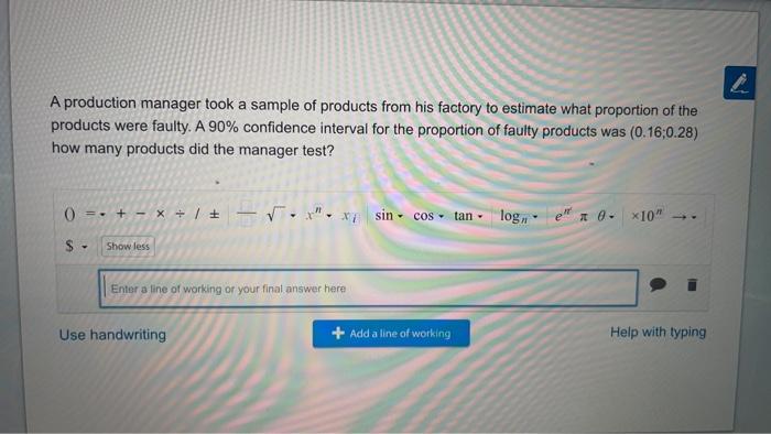 A Production Manager Took A Sample Of Products From His Factory To Estimate What Proportion Of The Products Were Faulty 1