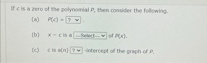 If C Is A Zero Of The Polynomial P Then Consider The Following A P C B X Cis A Select V Of P X C C 1