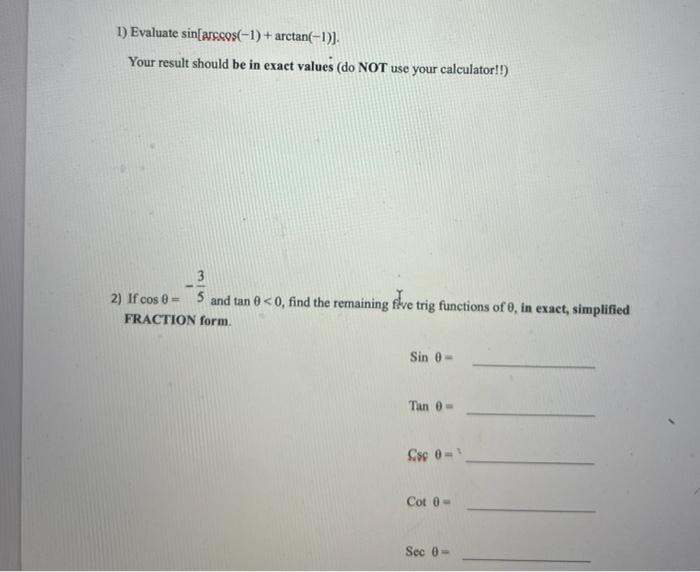 1 Evaluate Sin Arscos 1 Arctan 1 Your Result Should Be In Exact Values Do Not Use Your Calculator 3 2 If C 1