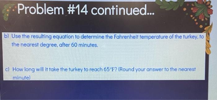 Problem 14 14 After Sitting In A Refrigerator For A While A Turkey At A Temperature Of 34 F Is Placed On The Counter 2