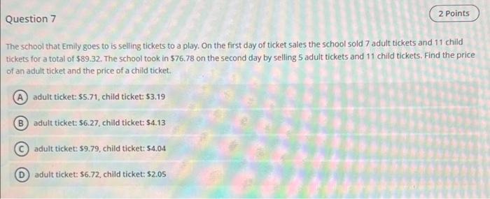Question 7 2 Points The School That Emily Goes To Is Selling Tickets To A Play On The First Day Of Ticket Sales The Sch 1