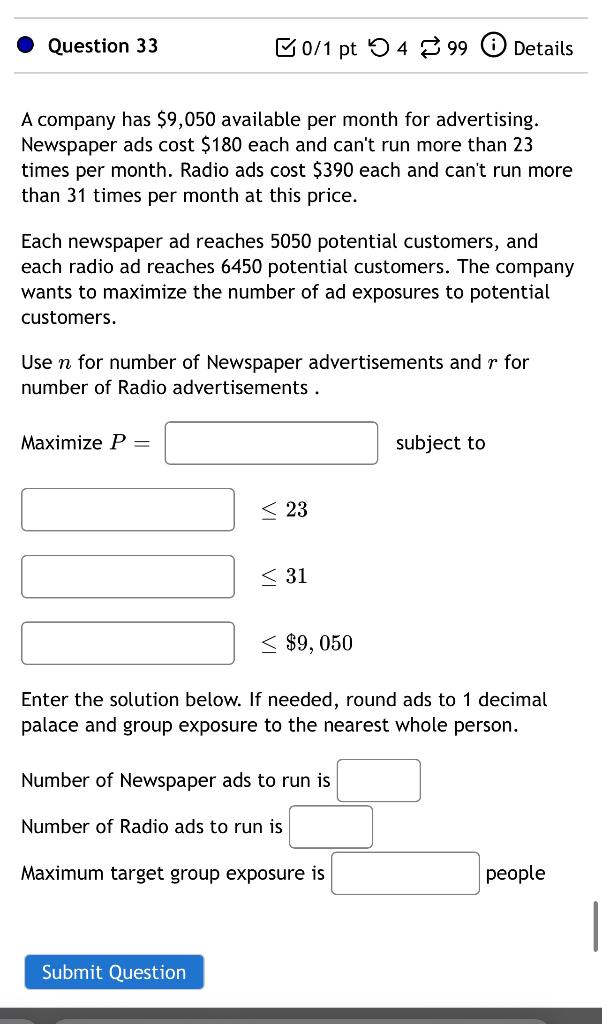 Question 33 0 1 Pt 5 4 99 Details A Company Has 9 050 Available Per Month For Advertising Newspaper Ads Cost 180 Eac 1