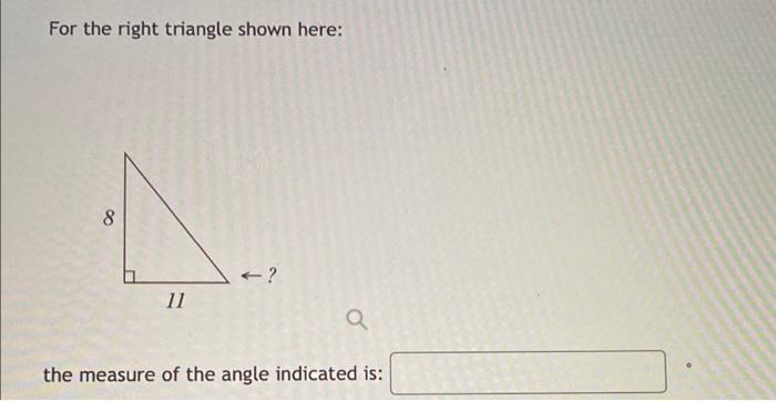 For The Right Triangle Shown Here 8 N 11 Q The Measure Of The Angle Indicated Is 1