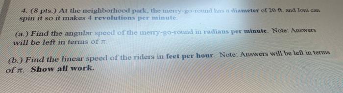 4 8 Pts At The Neighborhood Park The Merry Go Round Has A Diameter Of 20 Ft And Jon Can Spin It So It Makes 4 Revol 1