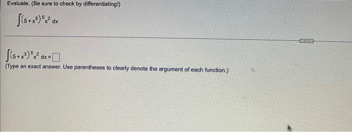 Evaluate Be Sure To Check By Differentiating Sx Dx S X 2 Dx Type An Exact Answer Use Parentheses To 1
