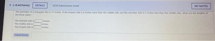 2 10 44 Points Details 0 20 Submissions Used My Notes The Perimeter Of A Triangular 17 Inches Of The Longest One More T 1