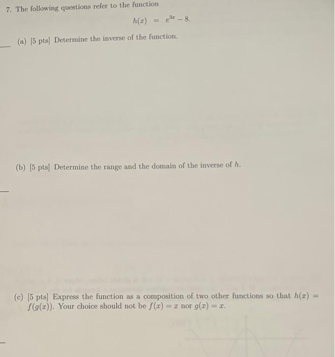 7 The Following Questions Refer To The Function H 1 Et 8 A 5 Pts Determine The Inverse Of The Function B 5 1