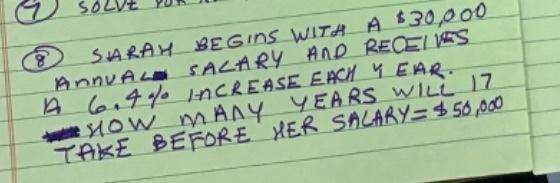 Sarah Begins Wita A 30 000 Annala Salary And Receives A 6 4 Increase Each Year Now Many Years Will 17 Take Before Her 1