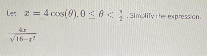 Let X 3 4 Cos 0 0 O Simplify The Expression 7 2 4 2 16 22 1