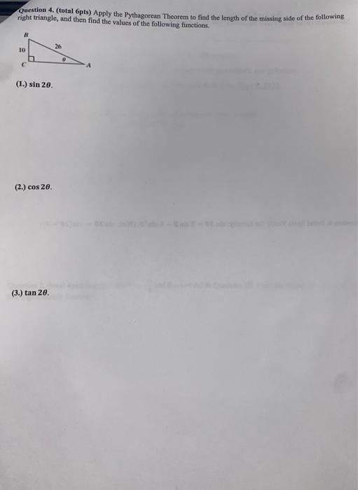 Question 4 Total 6pts Apply The Pythagorean Theorem To Find The Length Of The Missing Side Of The Following Right Tri 1