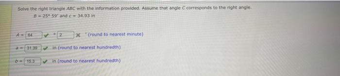 Solve The Right Triangle Abc With The Information Provided Assume That Angle Corresponds To The Right Angle 8 25 59 1