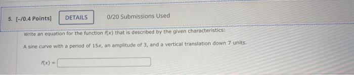 My Noti 6 70 4 Points Details 0 20 Submissions Used Write An Equation For The Function That Is Described By The G 2