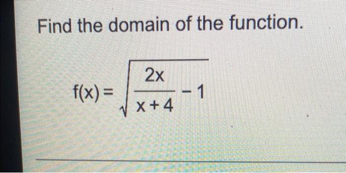 Find The Domain Of The Function 2x F X 1 N X 4 V 1
