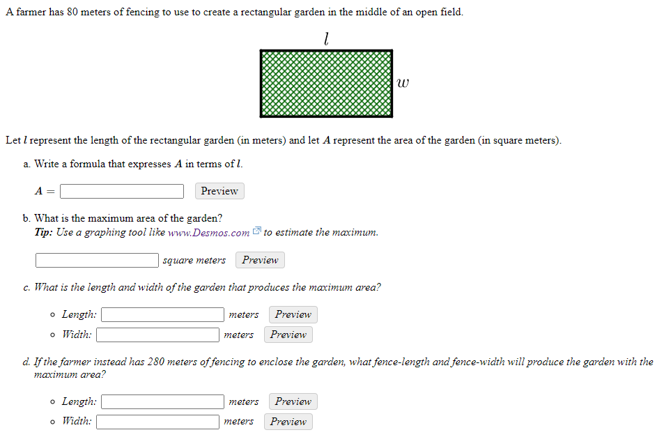 A Farmer Has 80 Meters Of Fencing To Use To Create A Rectangular Garden In The Middle Of An Open Field 1 3 Let I Repres 1