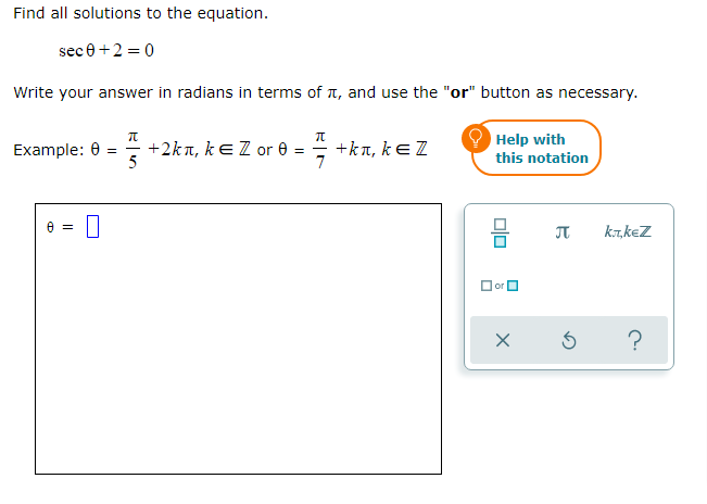 Find All Solutions To The Equation Sec 2 0 Write Your Answer In Radians In Terms Of T And Use The Or Button As Ne 1