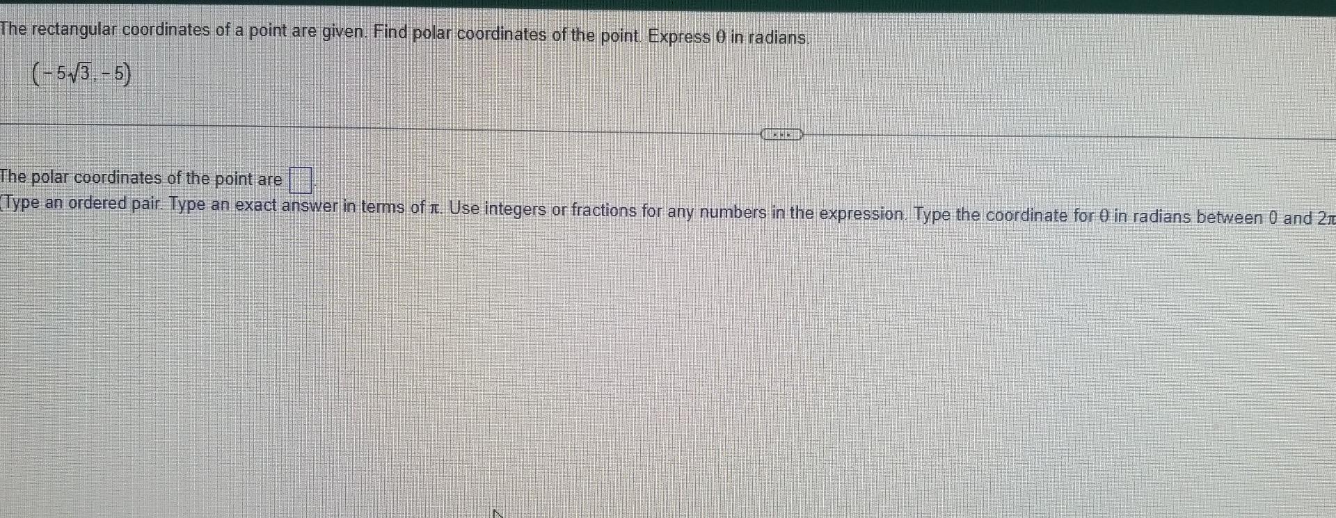 The Rectangular Coordinates Of A Point Are Given Find Polar Coordinates Of The Point Express 0 In Radians 5 3 5 Th 1