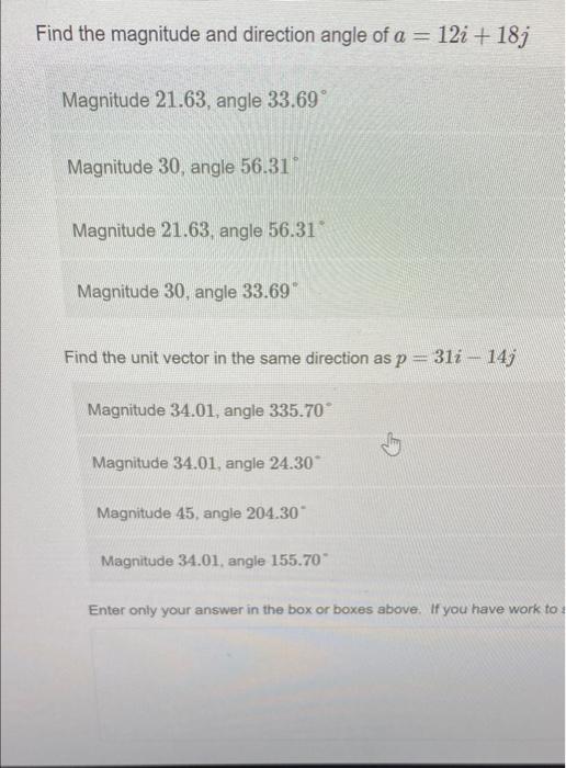 Find The Magnitude And Direction Angle Of A 12i 18j Magnitude 21 63 Angle 33 69 Magnitude 30 Angle 56 31 Magnitude 1