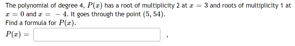 The Polynomial Of Degree 4 P X Has A Root Of Multiplicity 2 At X 3 And Roots Of Multiplicity 1 At X 0 And X 4 1