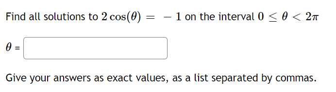 Find All Solutions To 2 Cos 0 1 On The Interval 0 27 0 Give Your Answers As Exact Values As A List Separated 1