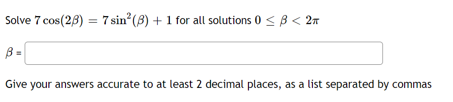 2 Solve 7 Cos 2b 7 Sin 1 For All Solutions 0 B 27 B Give Your Answers Accurate To At Least 2 Decimal Pla 1