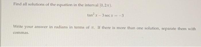 Find All Solutions Of The Equation In The Interval 0 27t Tan X 3 Sec X 3 Write Your Answer In Radians In Terms 1