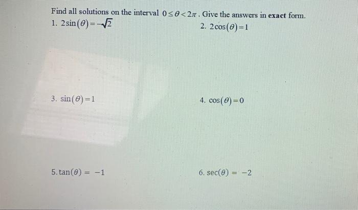 Find All Solutions On The Interval Ose 21 Give The Answers In Exact Form 1 2 Sin O 2 2 2cos O 1 3 Sin O 1 4 1