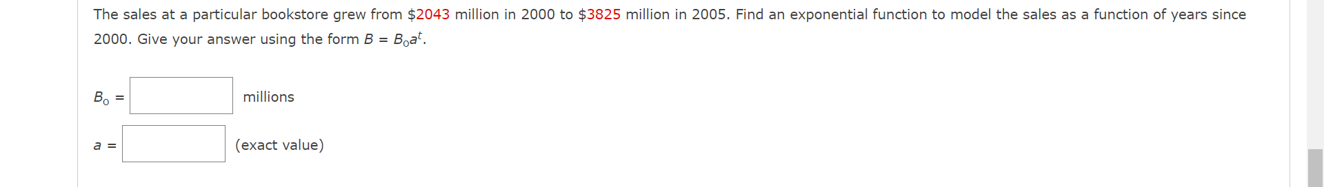 The Sales At A Particular Bookstore Grew From 2043 Million In 2000 To 3825 Million In 2005 Find An Exponential Functi 1