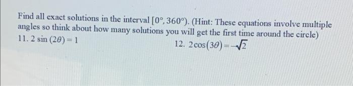 Find All Exact Solutions In The Interval 0 360 Hint These Equations Involve Multiple Angles So Think About How M 1