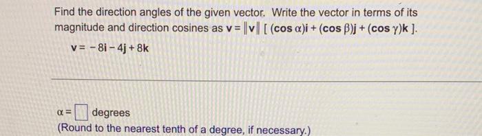 B Write The Vector In Terms Of Its Magnitude And Direction Cosines 1