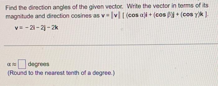 B Write The Vector In Terms Of Its Magnitude And Direction Cosines 1