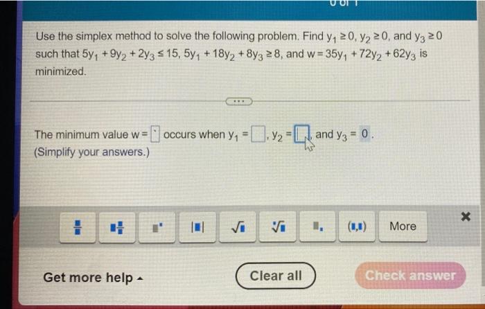 Use The Simplex Method To Solve The Following Problem Find Y 20 2 20 And Y 20 Such That 5y 9y2 2y3 15 5y1 1 1