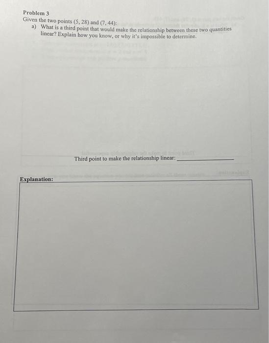 Problem 3 Given The Two Points 5 28 And 7 44 A What Is A Third Point That Would Make The Relationship Between Thes 1