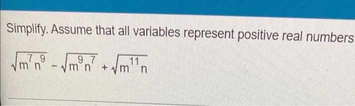 Simplify Assume That All Variables Represent Positive Real Numbers Mino Mon Mn 79 97 M 11 M 1