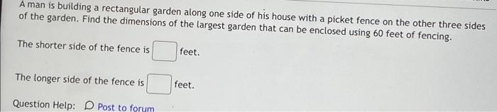 A Man Is Building A Rectangular Garden Along One Side Of His House With A Picket Fence On The Other Three Sides Of The G 1