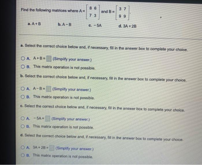 86 Find The Following Matrices Where A And B 37 99 73 A A B B A B C 5a D 3a 2b A Select The Correct Choice Bel 1