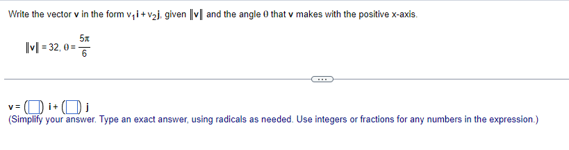 Write The Vector V In The Form Vi Vaj Given And The Angle That V Makes With The Positive X Axis 51 Iv 32 0 5 1