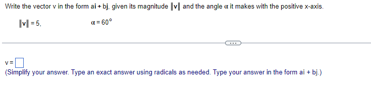 Write The Vector V In The Form Ai Bj Given Its Magnitude V And The Angle A It Makes With The Positive X Axis I 1
