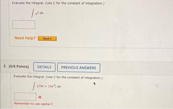 Evaluate The Integral Use C For The Constant Of Integration 1 X Dx X Need Help Read It 2 0 6 Points Details Prev 1